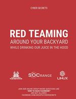 Red Teaming Around Your Backyard While Drinking Our Juice in The Hood: Cyber Intelligence Report: 202 (Cyber Secrets) Cover des Buches Red Teaming Around Your Backyard While Drinking Our Juice in The Hood: Cyber Intelligence Report: 202 (Cyber Secrets) (ISBN: 9798649637572)