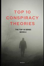 TOP 10 CONSPIRACY THEORIES: BOOK 2 OF THE TOP 10 SERIES Cover des Buches TOP 10 CONSPIRACY THEORIES: BOOK 2 OF THE TOP 10 SERIES (ISBN: 9798649651585)