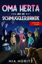 Oma Herta und die Schmugglerbande - Leichter Lesen: Ein spannender Krimi in Großdruck mit Silbengliederung Cover des Buches Oma Herta und die Schmugglerbande - Leichter Lesen: Ein spannender Krimi in Großdruck mit Silbengliederung (ISBN: 9798655195660)