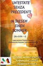 In diesem einen Sommer / Un’estate senza precedenti (Libro bilingue: Tedesco/Italiano): Zweisprachige Ausgabe: Italienisch - Deutsch Cover des Buches In diesem einen Sommer / Un’estate senza precedenti (Libro bilingue: Tedesco/Italiano): Zweisprachige Ausgabe: Italienisch - Deutsch (ISBN: 9798657218947)
