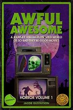 Awful Awesome: Horror Volume 1: A journey Through So-Bad-It's-Good Horror Films Cover des Buches Awful Awesome: Horror Volume 1: A journey Through So-Bad-It's-Good Horror Films (ISBN: 9798657304992)