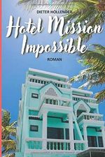 Hotel Mission Impossible Cover des Buches Hotel Mission Impossible (ISBN: 9798664514988)
