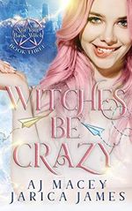 Witches Be Crazy (Legends of Asteria Series 1: Not Your Basic Witch Trilogy, Band 3) Cover des Buches Witches Be Crazy (Legends of Asteria Series 1: Not Your Basic Witch Trilogy, Band 3) (ISBN: 9798665030906)