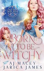Born to be Witchy (Legends of Asteria Series 1: Not Your Basic Witch Trilogy, Band 4) Cover des Buches Born to be Witchy (Legends of Asteria Series 1: Not Your Basic Witch Trilogy, Band 4) (ISBN: 9798667364290)