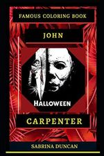 John Carpenter Famous Coloring Book: Whole Mind Regeneration and Untamed Stress Relief Coloring Book for Adults (John Carpenter Famous Coloring Books, Band 0) Cover des Buches John Carpenter Famous Coloring Book: Whole Mind Regeneration and Untamed Stress Relief Coloring Book for Adults (John Carpenter Famous Coloring Books, Band 0) (ISBN: 9798668491605)
