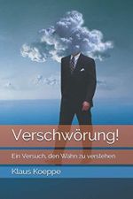 Verschwörung!: Ein Versuch, den Wahn zu verstehen Cover des Buches Verschwörung!: Ein Versuch, den Wahn zu verstehen (ISBN: 9798669806361)