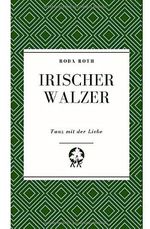 Irischer Walzer: Tanz mit der Liebe (Lieben des Lebens, Band 2) Cover des Buches Irischer Walzer: Tanz mit der Liebe (Lieben des Lebens, Band 2) (ISBN: 9798671748734)
