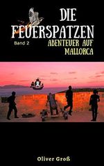 Die Feuerspatzen: Abenteuer auf Mallorca Cover des Buches Die Feuerspatzen: Abenteuer auf Mallorca (ISBN: 9798674944959)
