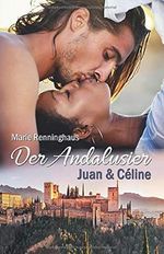 Der Andalusier: Juan & Céline Cover des Buches Der Andalusier: Juan & Céline (ISBN: 9798677922138)