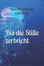Bis die Stille zerbricht Cover des Buches Bis die Stille zerbricht (ISBN: 9798678229380)