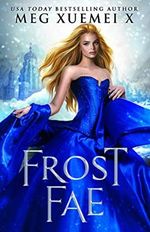 Frost Fae: A Fae court Fantasy Romance (Dark Fae Kings, Band 2) Cover des Buches Frost Fae: A Fae court Fantasy Romance (Dark Fae Kings, Band 2) (ISBN: 9798683187675)