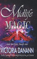 Midlife Magic: A Paranormal Women's Fiction Novel (Not Too Late, Band 1) Cover des Buches Midlife Magic: A Paranormal Women's Fiction Novel (Not Too Late, Band 1) (ISBN: 9798691595066)