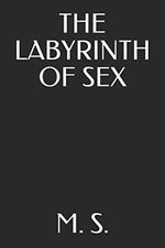 THE LABYRINTH OF SEX Cover des Buches THE LABYRINTH OF SEX (ISBN: 9798703829523)