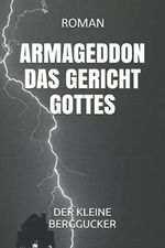 Armageddon, das Gericht Gottes Cover des Buches Armageddon, das Gericht Gottes (ISBN: 9798707198182)