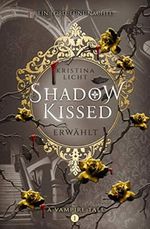 Shadow Kissed: Erwählt Cover des Buches Shadow Kissed: Erwählt (ISBN: 9798708134639)