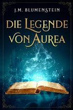 Die Legende von Aurea Cover des Buches Die Legende von Aurea (ISBN: 9798709354784)