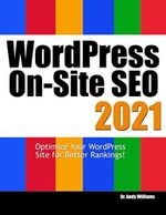 Wordpress On-Site SEO 2021: Optimize Your WordPress Site for Better Rankings! (Webmaster Series) Cover des Buches Wordpress On-Site SEO 2021: Optimize Your WordPress Site for Better Rankings! (Webmaster Series) (ISBN: 9798711436287)