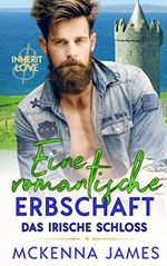 Eine romantische Erbschaft: Das irische Schloss Cover des Buches Eine romantische Erbschaft: Das irische Schloss (ISBN: 9798712730032)