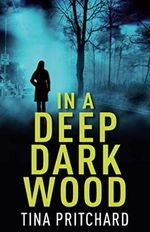 In A Deep Dark Wood: A psychological thriller Cover des Buches In A Deep Dark Wood: A psychological thriller (ISBN: 9798714019883)