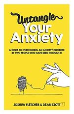 Untangle Your Anxiety: A Guide To Overcoming An Anxiety Disorder By Two People Who Have Been Through It Cover des Buches Untangle Your Anxiety: A Guide To Overcoming An Anxiety Disorder By Two People Who Have Been Through It (ISBN: 9798715728937)