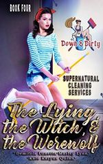 The Lying, the Witch, and the Werewolf (Down & Dirty Supernatural Cleaning Services, Band 4) Cover des Buches The Lying, the Witch, and the Werewolf (Down & Dirty Supernatural Cleaning Services, Band 4) (ISBN: 9798716874329)