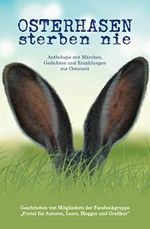 Osterhasen sterben nie: Anthologie mit Märchen, Gedichten und Erzählungen zur Osterzeit Cover des Buches Osterhasen sterben nie: Anthologie mit Märchen, Gedichten und Erzählungen zur Osterzeit (ISBN: 9798719006420)