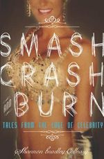 Smash, Crash and Burn: Tales From The Edge Of Celebrity Cover des Buches Smash, Crash and Burn: Tales From The Edge Of Celebrity (ISBN: 9798719114682)