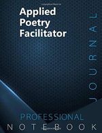 Applied Poetry Facilitator Journal, Certification Exam Preparation Notebook, examination study writing notebook, Office notebook, 140 pages, 8.5” x 11”, Glossy cover, Blue Hex Cover des Buches Applied Poetry Facilitator Journal, Certification Exam Preparation Notebook, examination study writing notebook, Office notebook, 140 pages, 8.5” x 11”, Glossy cover, Blue Hex (ISBN: 9798720171742)