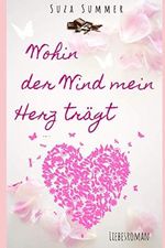 Wohin der Wind mein Herz trägt Cover des Buches Wohin der Wind mein Herz trägt (ISBN: 9798722670502)