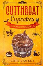 Cutthroat Cupcakes: A Culinary Witch Cozy Mystery (Cursed Candy Mysteries, Band 1) Cover des Buches Cutthroat Cupcakes: A Culinary Witch Cozy Mystery (Cursed Candy Mysteries, Band 1) (ISBN: 9798731927857)