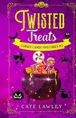 Twisted Treats: A Culinary Witch Cozy Mystery (Cursed Candy Mysteries, Band 2) Cover des Buches Twisted Treats: A Culinary Witch Cozy Mystery (Cursed Candy Mysteries, Band 2) (ISBN: 9798733715292)
