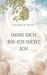 Ohne Dich bin ich nicht ich Cover des Buches Ohne Dich bin ich nicht ich (ISBN: 9798739173379)