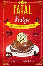 Fatal Fudge: A culinary witch cozy (Cursed Candy Mysteries, Band 3) Cover des Buches Fatal Fudge: A culinary witch cozy (Cursed Candy Mysteries, Band 3) (ISBN: 9798740499192)
