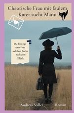 Chaotische Frau mit faulem Kater sucht Mann Cover des Buches Chaotische Frau mit faulem Kater sucht Mann (ISBN: 9798743349821)