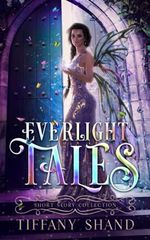 Everlight Tales: Short Story Collection (Everlight Academy) Cover des Buches Everlight Tales: Short Story Collection (Everlight Academy) (ISBN: 9798743673759)