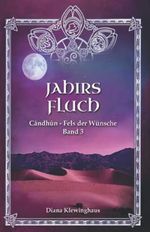 Candhun - Fels der Wünsche: Jahirs Fluch (Kurzroman Band 3) Cover des Buches Candhun - Fels der Wünsche: Jahirs Fluch (Kurzroman Band 3) (ISBN: 9798749444421)