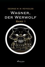 Wagner, der Werwolf: Band 1 Cover des Buches Wagner, der Werwolf: Band 1 (ISBN: 9798756478716)