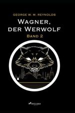 Wagner, der Werwolf: Band 2 Cover des Buches Wagner, der Werwolf: Band 2 (ISBN: 9798756491241)