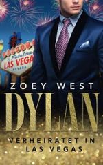 Dylan: Verheiratet in Las Vegas (American Millionaire's Love Stories, Band 4) Cover des Buches Dylan: Verheiratet in Las Vegas (American Millionaire's Love Stories, Band 4) (ISBN: 9798760435415)