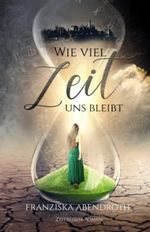 Wie viel Zeit uns bleibt Cover des Buches Wie viel Zeit uns bleibt (ISBN: 9798778991781)