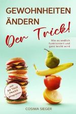 GEWOHNHEITEN ÄNDERN: DER TRICK! Wie es endlich funktioniert und ganz leicht wird: Mit 30 Tage Praxisprogramm Cover des Buches GEWOHNHEITEN ÄNDERN: DER TRICK! Wie es endlich funktioniert und ganz leicht wird: Mit 30 Tage Praxisprogramm (ISBN: 9798788958378)
