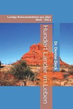 Hundert Länder im Leben: Lustige Reiseanekdoten aus aller Welt - Teil 1 Cover des Buches Hundert Länder im Leben: Lustige Reiseanekdoten aus aller Welt - Teil 1 (ISBN: 9798796427118)