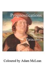 The prognostications of Paracelsus Cover des Buches The prognostications of Paracelsus (ISBN: 9798796873373)