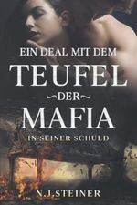 Ein Deal mit dem Teufel der Mafia: In seiner Schuld Cover des Buches Ein Deal mit dem Teufel der Mafia: In seiner Schuld (ISBN: 9798802611609)