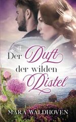 Der Duft der wilden Distel Cover des Buches Der Duft der wilden Distel (ISBN: 9798806745638)