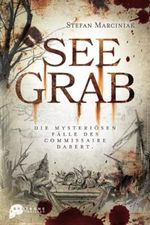 Seegrab: Die mysteriösen Fälle des Commissaire Dabert Cover des Buches Seegrab: Die mysteriösen Fälle des Commissaire Dabert (ISBN: 9798812053017)