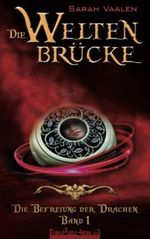 Die Weltenbrücke 1: Die Befreiung der Drachen Cover des Buches Die Weltenbrücke 1: Die Befreiung der Drachen (ISBN: 9798819538586)