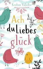 Ach du Liebesglück Cover des Buches Ach du Liebesglück (ISBN: 9798831227925)