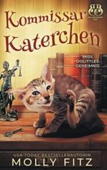 Kommissar Katerchen (Miss Dolittles Geheimnis, Band 1) Cover des Buches Kommissar Katerchen (Miss Dolittles Geheimnis, Band 1) (ISBN: 9798831820348)