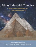 Giza's Industrial Complex: Ancient Egypt's Electrical Power & Gas Generating Systems Cover des Buches Giza's Industrial Complex: Ancient Egypt's Electrical Power & Gas Generating Systems (ISBN: 9798832403120)